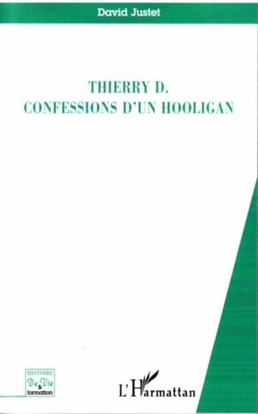 Thierry D. confessions d'un hooligan (eBook, ePUB)