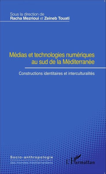 Médias et technologies numériques au sud de la Méditerranée (eBook, PDF) Médias et technologies numériques au sud de la Méditerranée (eBook, PDF)
