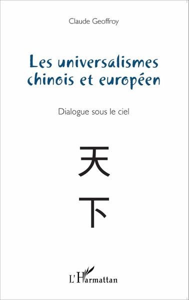Les universalismes chinois et européen (eBook, PDF) Les universalismes chinois et européen (eBook, PDF)