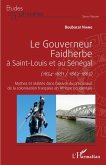 Le gouverneur Faidherbe à Saint-Louis et au Sénégal (1854-1861/1863-1865) (eBook, PDF) Le gouverneur Faidherbe à Saint-Louis et au Sénégal (1854-1861/1863-1865) (eBook, PDF)
