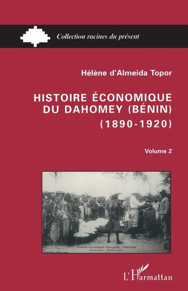 Histoire économique du Dahomey (Bénin) 1890-1920 (eBook, PDF)