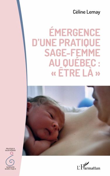 Émergence d'une pratique sage femme au Québec : 