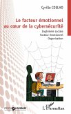 Le facteur émotionnel au coeur de la cybersécurité (eBook, ePUB)
