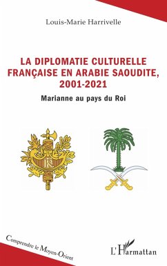Cover La diplomatie culturelle française en Arabie Saoudite, 2001-2021 (eBook, ePUB)