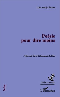 Poésie pour dire moins (eBook, PDF) - Araujo Pereira