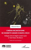 Cinéma incantatoire de Kenneth Anger à David Lynch (eBook, PDF) Cinéma incantatoire de Kenneth Anger à David Lynch (eBook, PDF)