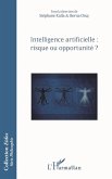 Intelligence artificielle : risque ou opportunité ? (eBook, ePUB)