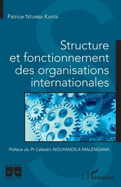 Structure et fonctionnement des organisations internationales (eBook, ePUB) - Ntumba Kapita