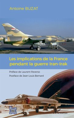 Les implications de la France pendant la guerre Iran-Irak (eBook, ePUB) - Buzat