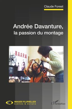 Andrée Davanture, la passion du montage (eBook, ePUB) - Forest