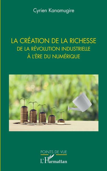 La création de la richesse (eBook, ePUB)