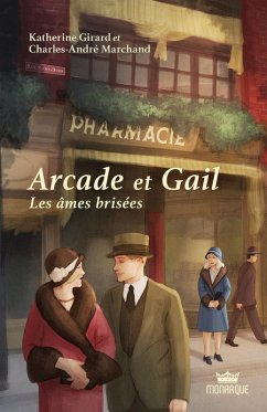 Arcade et Gail, tome 2 - Les âmes brisées (eBook, ePUB) - Katherine Girard, Girard; Charles-Andre Marchand, Marchand