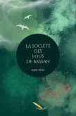 La Société des Fous de Bassan (eBook, ePUB) La Société des Fous de Bassan (eBook, ePUB)