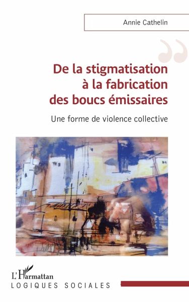 De la stigmatisation à la fabrication des boucs émissaires (eBook, ePUB)