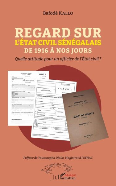Regard sur l'État civil sénégalais de 1916 à nos jours (eBook, PDF) Regard sur l'État civil sénégalais de 1916 à nos jours (eBook, PDF)