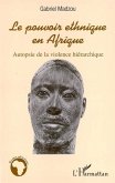 Le pouvoir ethnique en Afrique (eBook, ePUB)