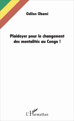 Cover Plaidoyer pour le changement des mentalités au Congo ! (eBook, PDF)
