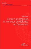 Culture stratégique et concept de défense au Cameroun (eBook, PDF)