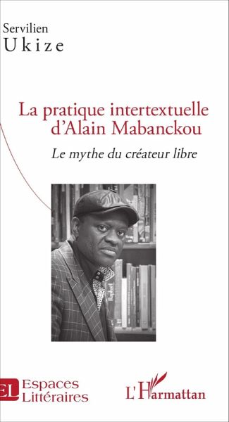 La pratique intertextuelle d'Alain Mabanckou (eBook, PDF) La pratique intertextuelle d'Alain Mabanckou (eBook, PDF)
