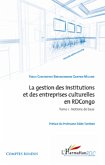 La gestion des institutions et des entreprises culturelles en RDCongo (Tome 1) (eBook, ePUB)