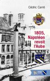 1805, Napoléon revoit l'Aube (eBook, PDF)