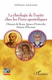 La théologie de l'unité chez les Pères apostoliques (eBook, ePUB)