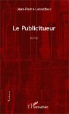 Le publicitueur <em>Roman</em> (eBook, PDF) Le publicitueur <em>Roman</em> (eBook, PDF)