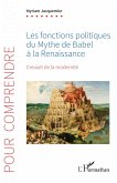 Les fonctions politiques du Mythe de Babel à la Renaissance (eBook, ePUB) Les fonctions politiques du Mythe de Babel à la Renaissance (eBook, ePUB)