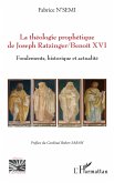 La théologie prophétique de Joseph Ratzinger/Benoît XVI (eBook, PDF) La théologie prophétique de Joseph Ratzinger/Benoît XVI (eBook, PDF)