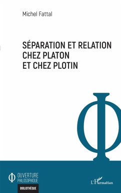 Séparation et relation chez Platon et chez Plotin (eBook, PDF) - Fattal