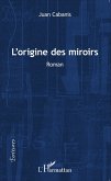 L'origine des miroirs (eBook, PDF) L'origine des miroirs (eBook, PDF)