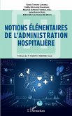 Notions élémentaires de l'administration hospitalière (eBook, ePUB)