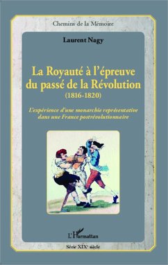 La Royauté à l'épreuve du passé de la Révolution (1816-1820) (eBook, PDF) Cover La Royauté à l'épreuve du passé de la Révolution (1816-1820) (eBook, PDF)
