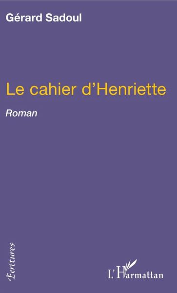 Le cahier d'Henriette (eBook, PDF) Le cahier d'Henriette (eBook, PDF)