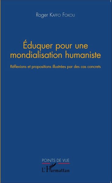 Eduquer pour une mondialisation humaniste (eBook, PDF) Eduquer pour une mondialisation humaniste (eBook, PDF)