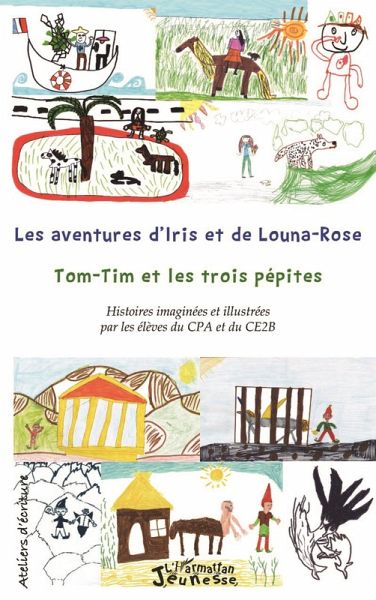 Les aventures d'Iris et de Louna-Rose (eBook, PDF) Les aventures d'Iris et de Louna-Rose (eBook, PDF)