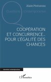 Coopération et concurrence... Pour l'égalité des chances (eBook, ePUB) Coopération et concurrence... Pour l'égalité des chances (eBook, ePUB)