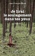 Je lirai le soulagement dans tes yeux... - Bild 1