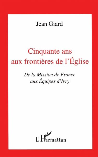 Cinquante ans aux frontieres de l'Eglise (eBook, PDF)