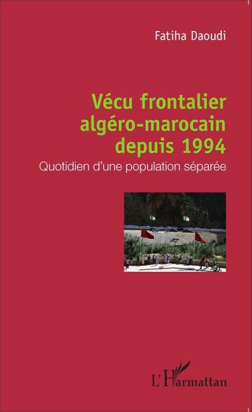 Vécu frontalier algéro-marocain depuis 1994 (eBook, PDF)