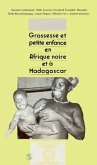 Grossesse et petite enfance en Afrique Noire et à Madagascar (eBook, PDF)