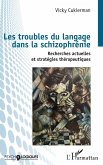 Les troubles du langage dans la schizophrénie (eBook, ePUB) Les troubles du langage dans la schizophrénie (eBook, ePUB)