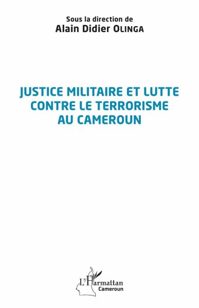 Justice militaire et lutte contre le terrorisme au Cameroun (eBook, ePUB)