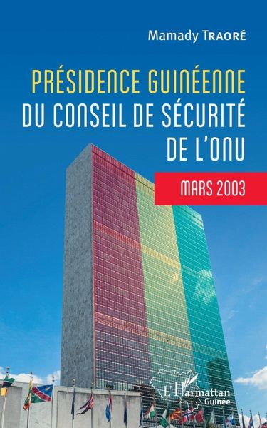 Présidence guinéenne du conseil de sécurité de l'ONU (eBook, ePUB) Présidence guinéenne du conseil de sécurité de l'ONU (eBook, ePUB)