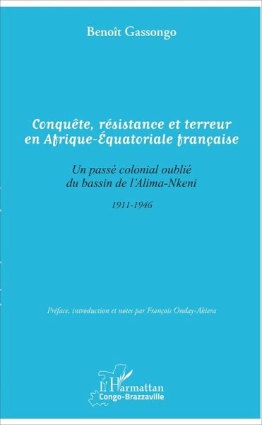 Conquête, résistance et terreur en Afrique - Equatoriale française (eBook, PDF)