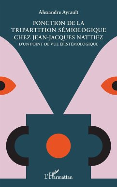 Fonction de la tripartition sémiologique chez Jean-Jacques Nattiez (eBook, ePUB) - Ayrault