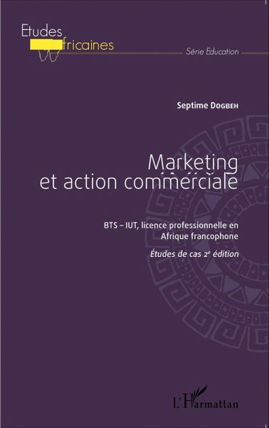 Marketing et action commerciale BTS-IUT, licence professionnelle en Afrique francophone (eBook, PDF)