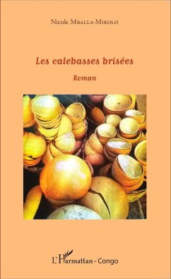 Les calebasses brisées (eBook, PDF) - Mballa-Mikolo