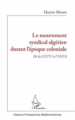 Cover Le mouvement syndical algérien durant l'époque coloniale (eBook, ePUB)