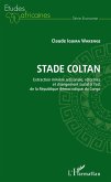 Stade Coltan. Extraction minière artisanale, réformes et changement social (eBook, ePUB) Stade Coltan. Extraction minière artisanale, réformes et changement social (eBook, ePUB)